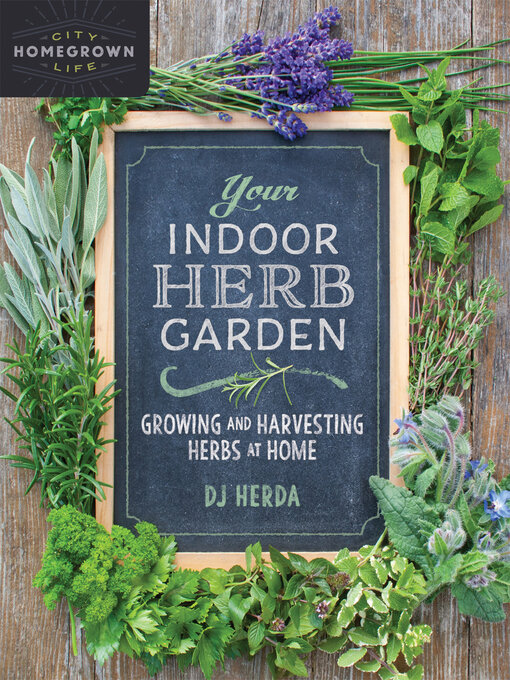 Title details for Your Indoor Herb Garden by DJ Herda - Available